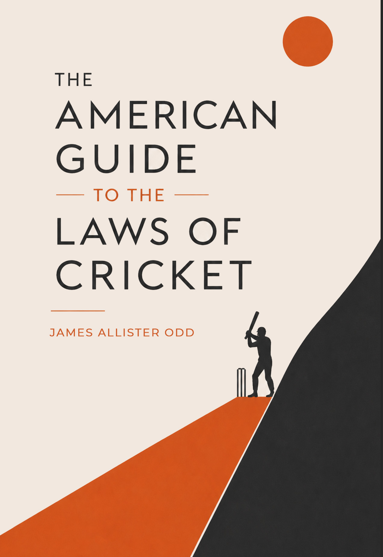 Cover of The American Guide to the Laws of Cricket by James Allister Odd